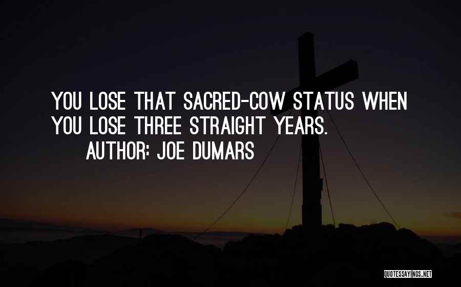 Sacred Cows Quotes By Joe Dumars