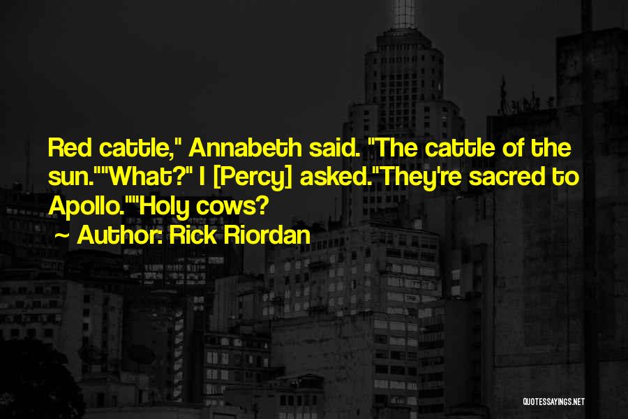 Sacred Cows Quotes By Rick Riordan