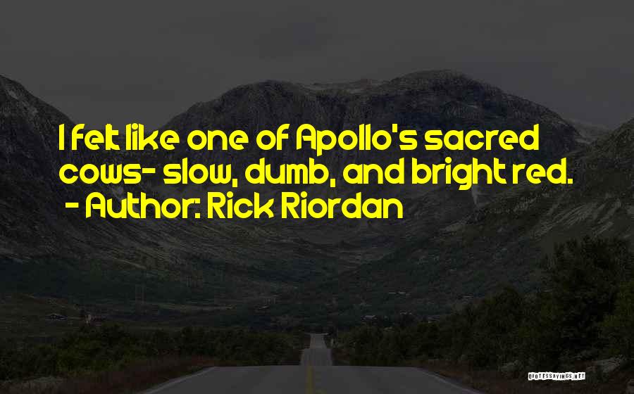 Sacred Cows Quotes By Rick Riordan