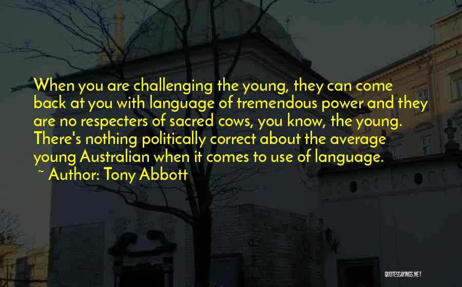 Sacred Cows Quotes By Tony Abbott