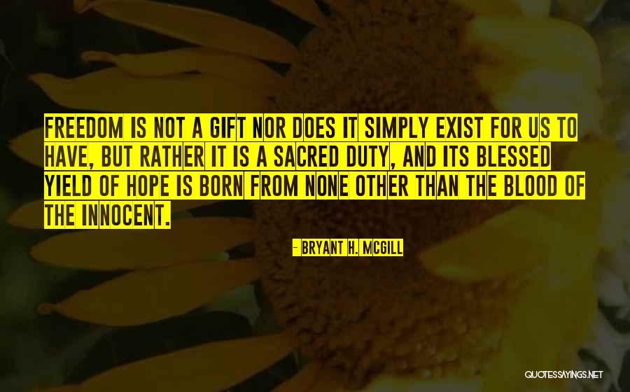 Sacred Duty Quotes By Bryant H. McGill Sacred Duty Quotes By Bryant H. McGill