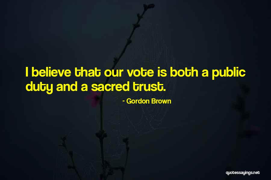 Sacred Duty Quotes By Gordon Brown Sacred Duty Quotes By Gordon Brown