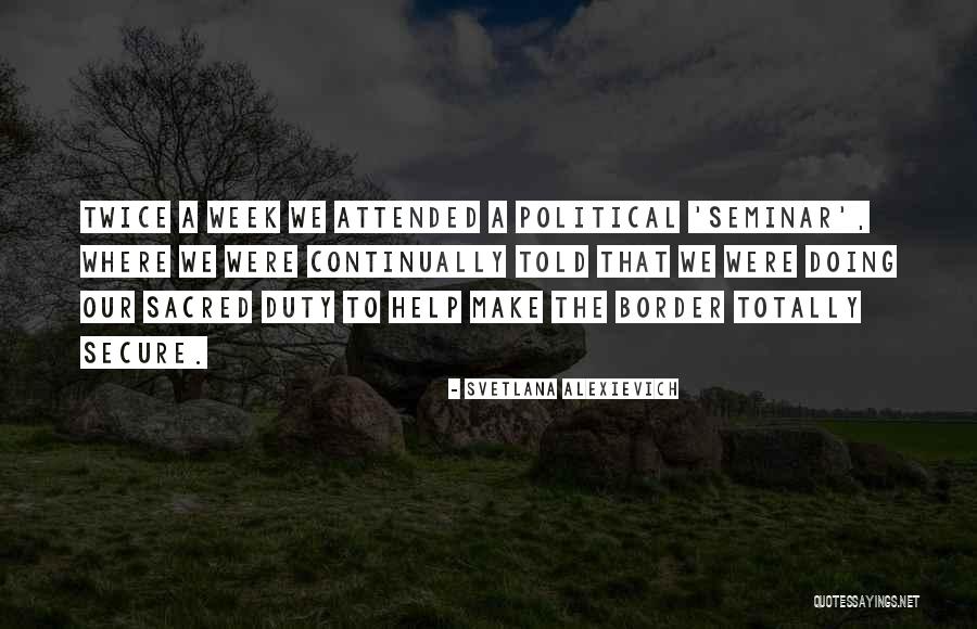 Sacred Duty Quotes By Svetlana Alexievich Sacred Duty Quotes By Svetlana Alexievich