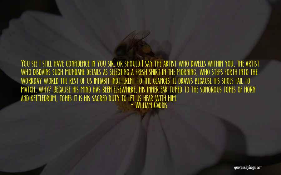 Sacred Duty Quotes By William Gaddis Sacred Duty Quotes By William Gaddis