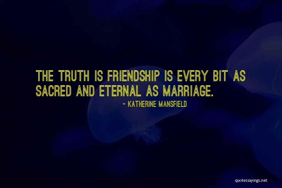 Sacred Friendship Quotes By Katherine Mansfield Sacred Friendship Quotes By Katherine Mansfield