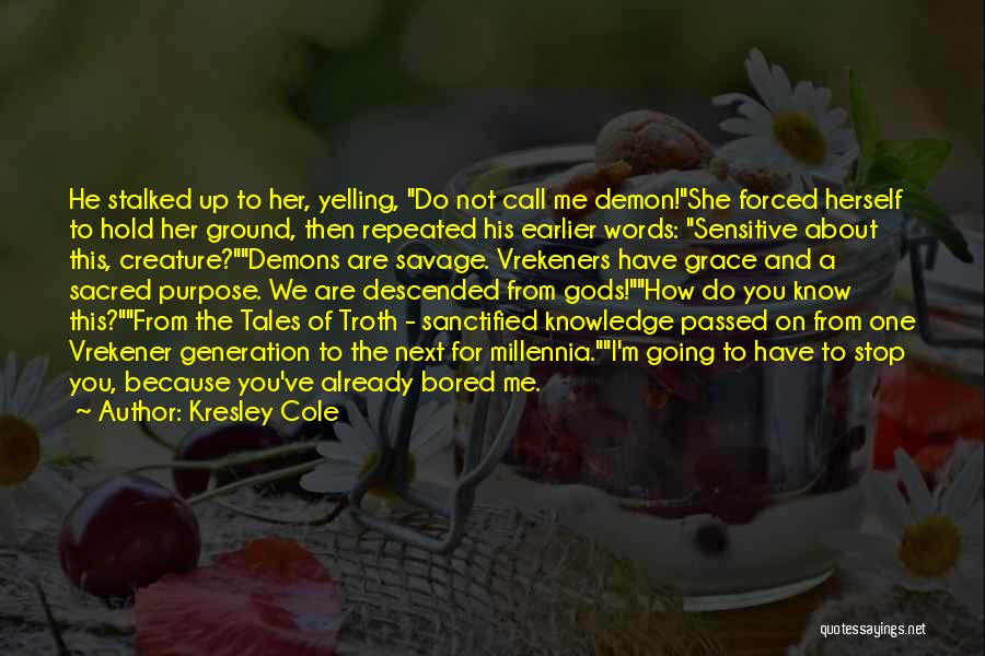 Sacred Ground Quotes By Kresley Cole