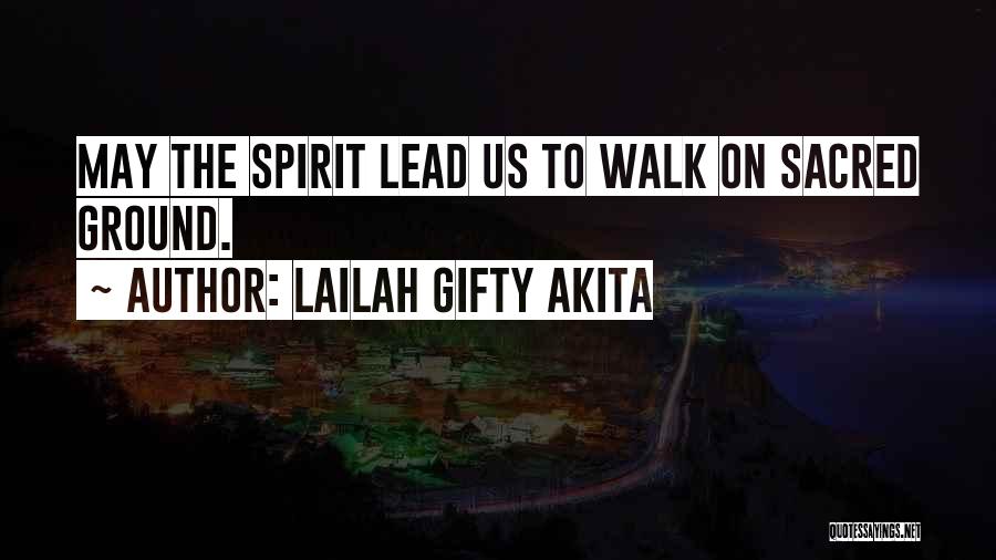 Sacred Ground Quotes By Lailah Gifty Akita