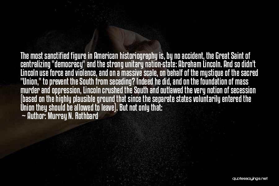 Sacred Ground Quotes By Murray N. Rothbard