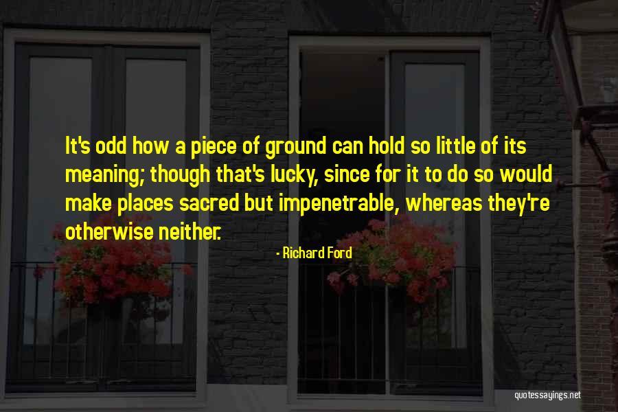 Sacred Ground Quotes By Richard Ford