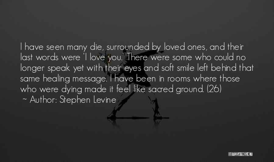 Sacred Ground Quotes By Stephen Levine