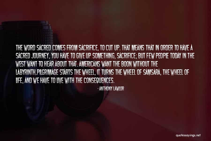 Sacred Journey Quotes By Anthony Lawlor Sacred Journey Quotes By Anthony Lawlor