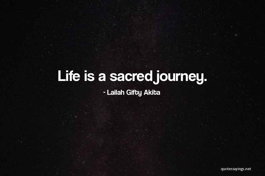 Sacred Journey Quotes By Lailah Gifty Akita Sacred Journey Quotes By Lailah Gifty Akita