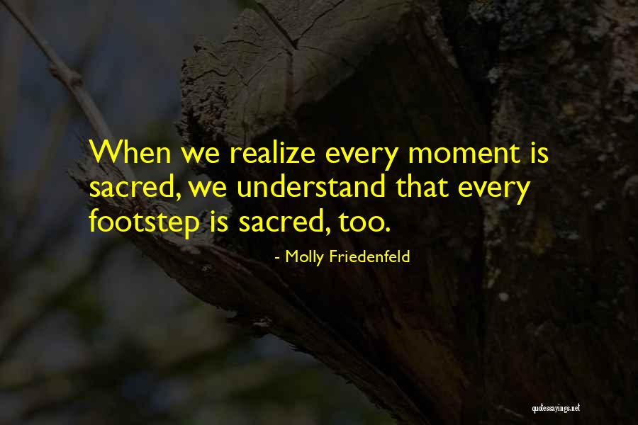 Sacred Journey Quotes By Molly Friedenfeld Sacred Journey Quotes By Molly Friedenfeld