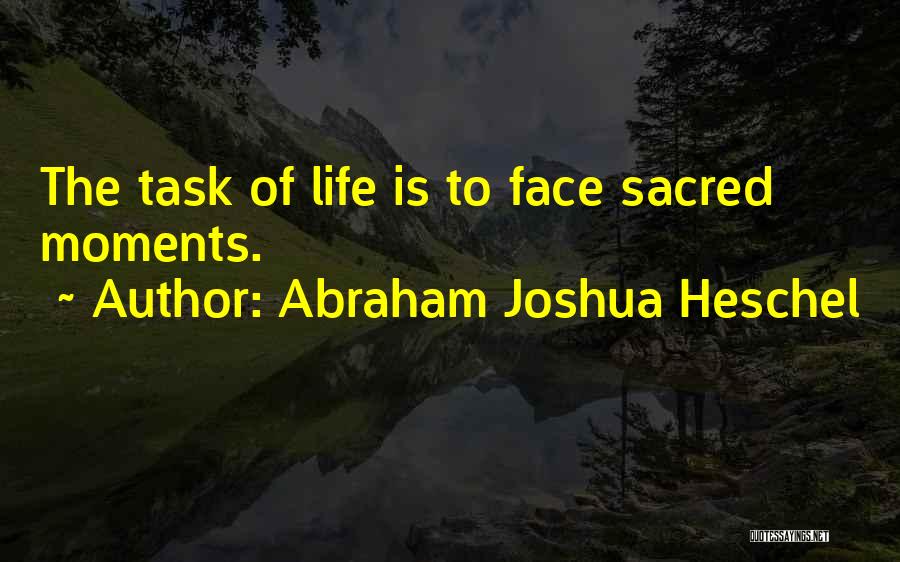 Sacred Moments Quotes By Abraham Joshua Heschel