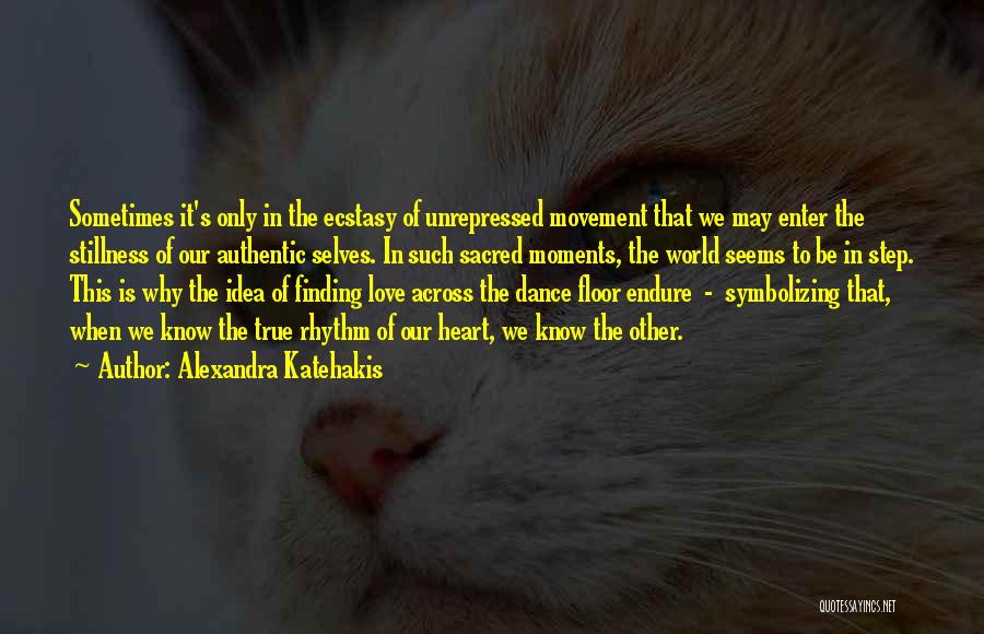 Sacred Moments Quotes By Alexandra Katehakis