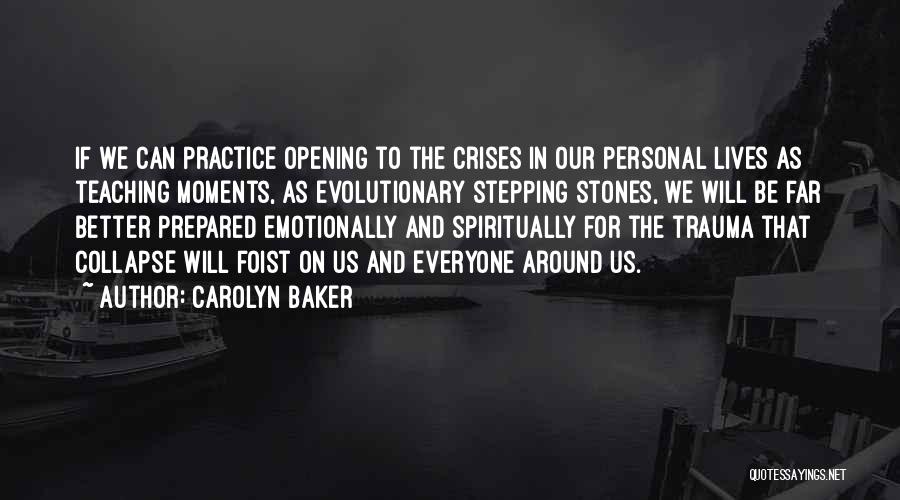 Sacred Moments Quotes By Carolyn Baker