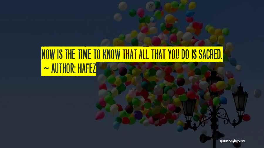 Sacred Moments Quotes By Hafez