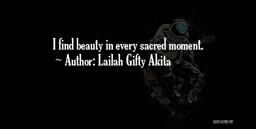 Sacred Moments Quotes By Lailah Gifty Akita