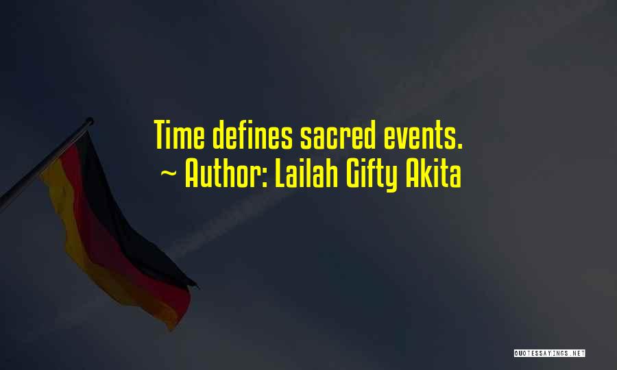 Sacred Moments Quotes By Lailah Gifty Akita