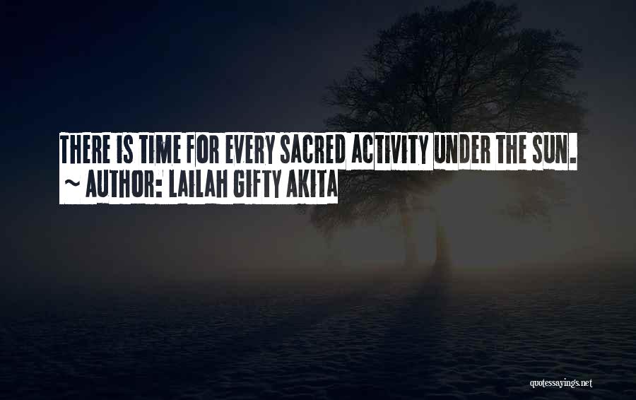 Sacred Moments Quotes By Lailah Gifty Akita