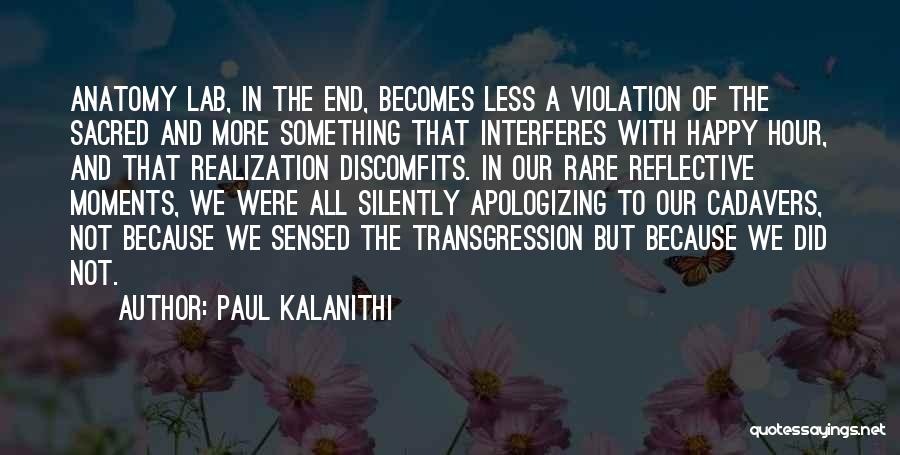 Sacred Moments Quotes By Paul Kalanithi