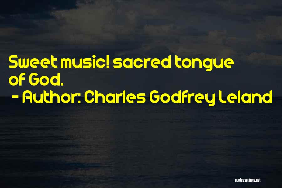 Sacred Music Quotes By Charles Godfrey Leland