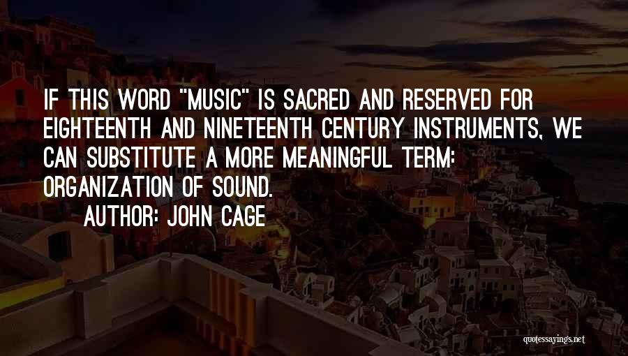 Sacred Music Quotes By John Cage