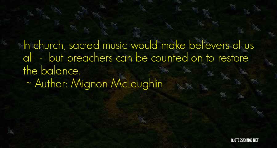 Sacred Music Quotes By Mignon McLaughlin