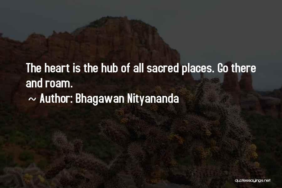 Sacred Places Quotes By Bhagawan Nityananda