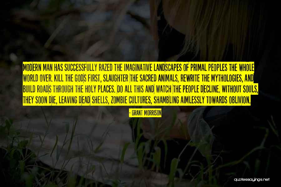 Sacred Places Quotes By Grant Morrison Sacred Places Quotes By Grant Morrison