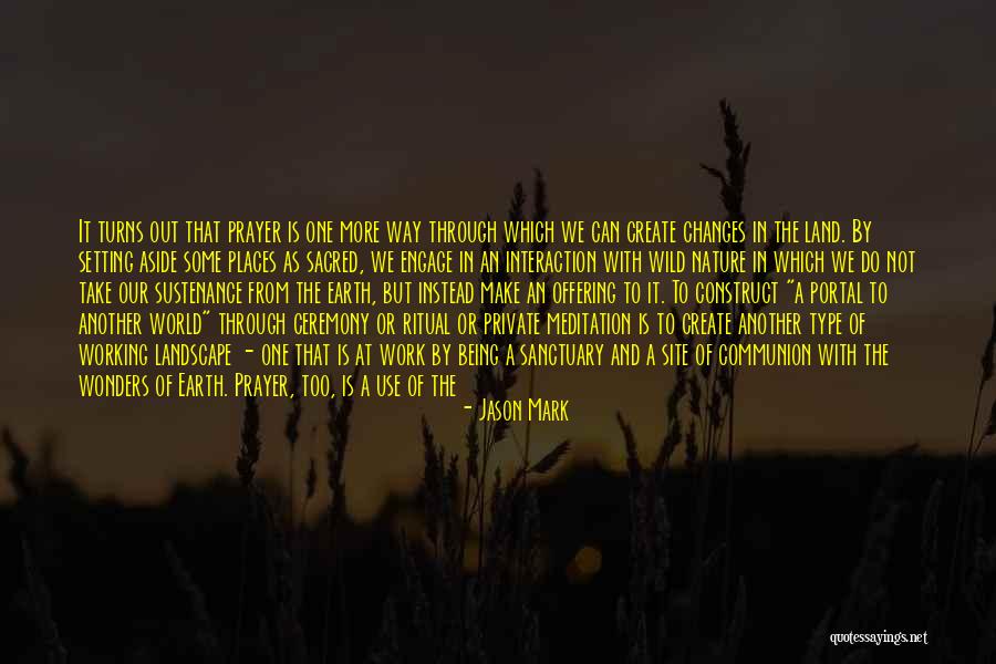 Sacred Places Quotes By Jason Mark Sacred Places Quotes By Jason Mark