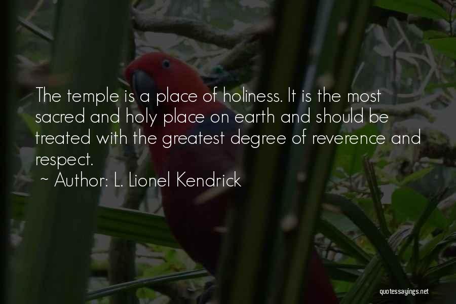 Sacred Places Quotes By L. Lionel Kendrick