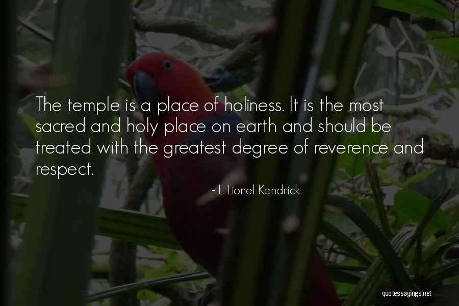 Sacred Places Quotes By L. Lionel Kendrick Sacred Places Quotes By L. Lionel Kendrick