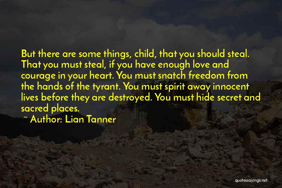 Sacred Places Quotes By Lian Tanner