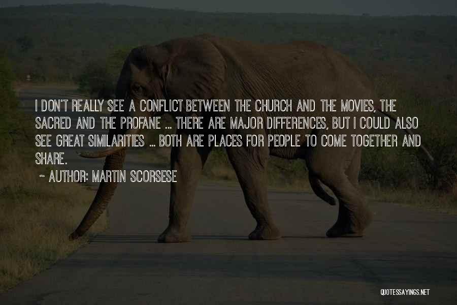 Sacred Places Quotes By Martin Scorsese