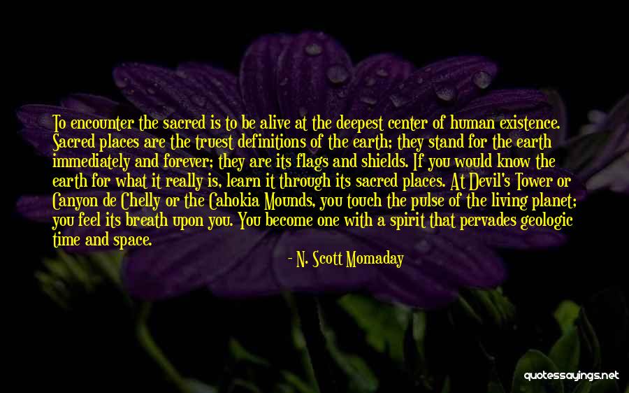 Sacred Places Quotes By N. Scott Momaday Sacred Places Quotes By N. Scott Momaday