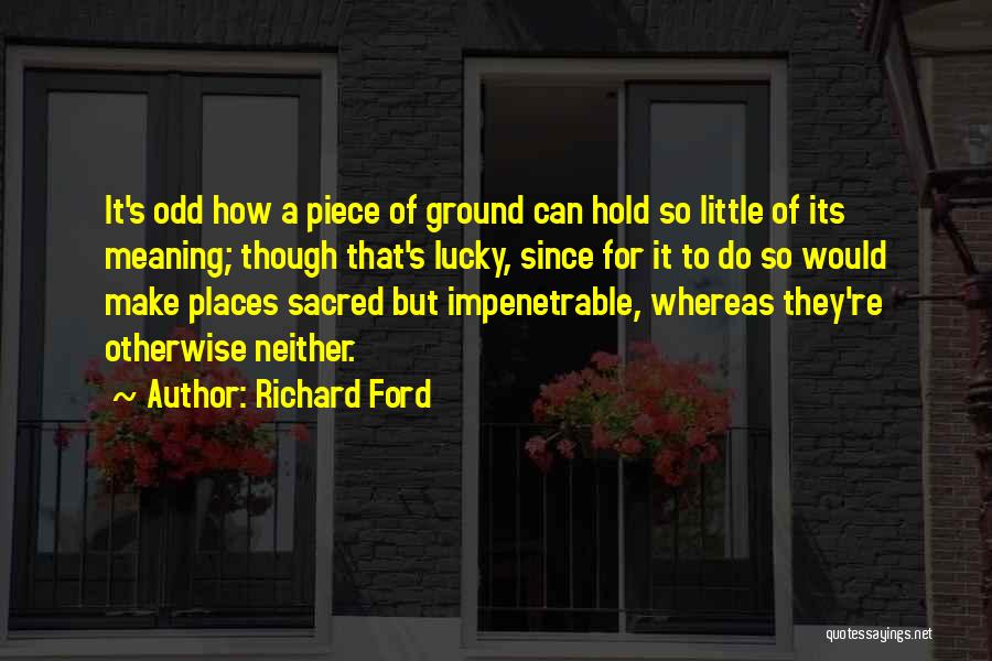 Sacred Places Quotes By Richard Ford