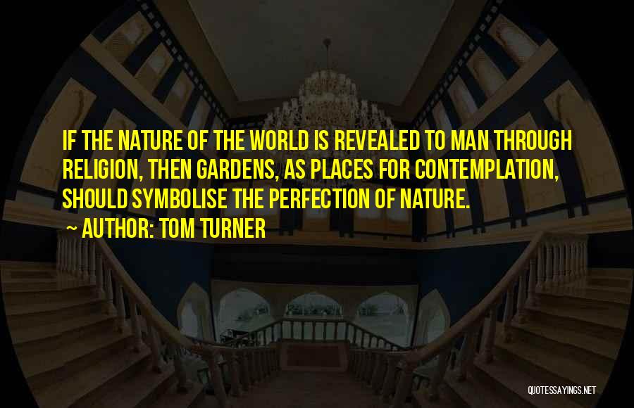 Sacred Places Quotes By Tom Turner