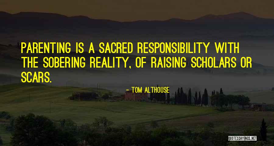 Sacred Scars Quotes By Tom Althouse Sacred Scars Quotes By Tom Althouse