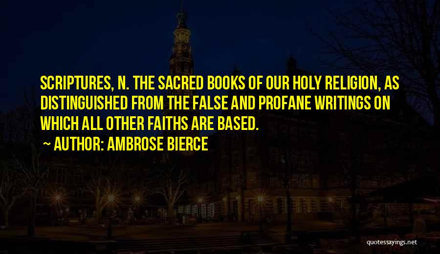 Sacred Scripture Quotes By Ambrose Bierce