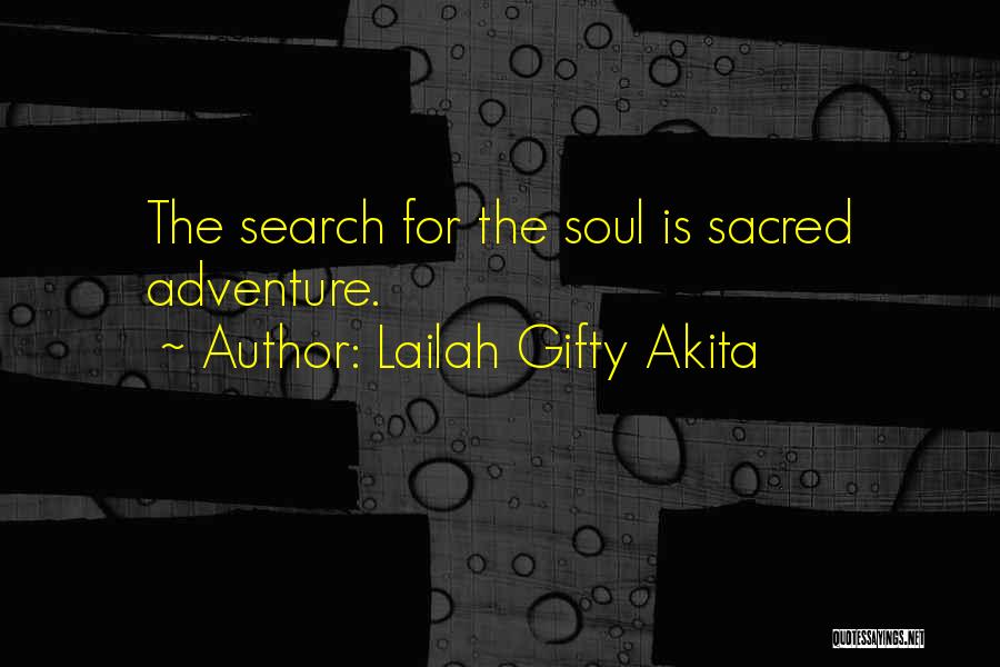 Sacred Search Quotes By Lailah Gifty Akita