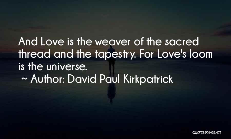 Sacred Thread Quotes By David Paul Kirkpatrick