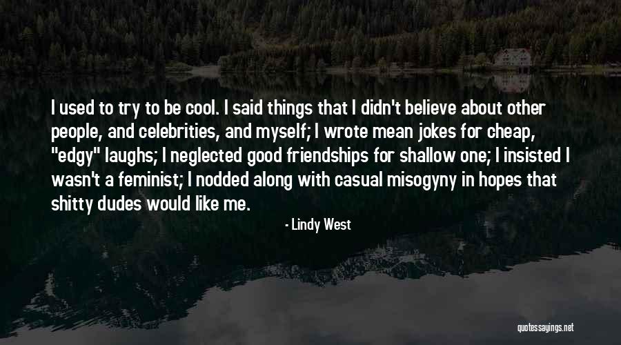 Sacredly Agnezious Quotes By Lindy West Sacredly Agnezious Quotes By Lindy West