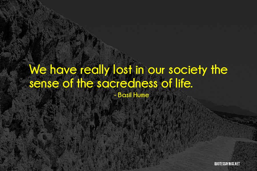 Sacredness Of Life Quotes By Basil Hume