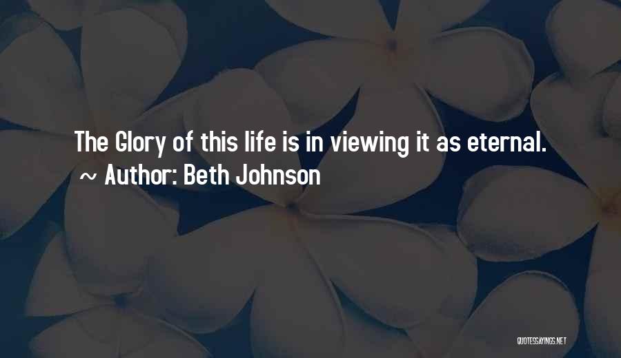 Sacredness Of Life Quotes By Beth Johnson