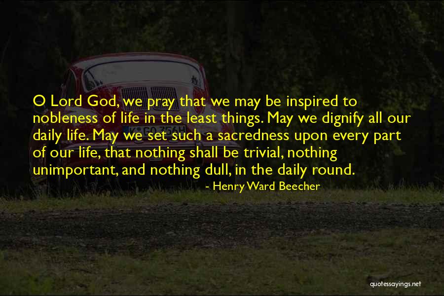 Sacredness Of Life Quotes By Henry Ward Beecher