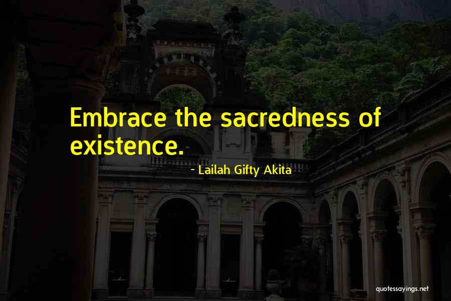 Sacredness Of Life Quotes By Lailah Gifty Akita