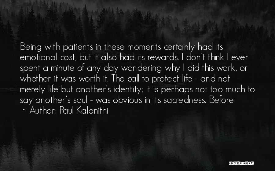 Sacredness Of Life Quotes By Paul Kalanithi