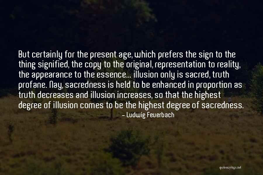 Sacredness Quotes By Ludwig Feuerbach Sacredness Quotes By Ludwig Feuerbach