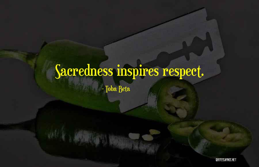 Sacredness Quotes By Toba Beta Sacredness Quotes By Toba Beta